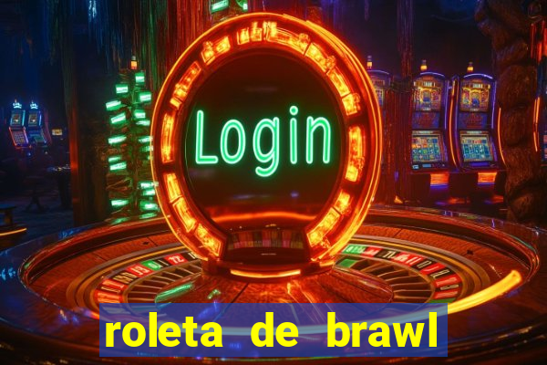 roleta de brawl stars 2024